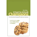 Coach Your Champions: The Transformational Giving Approach to Major Donor Fundraising - Paperback
