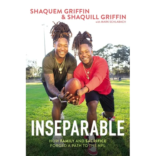 Inseparable: How Family and Sacrifice Forged a Path to the NFL - Hardcover