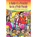 A Rabbi and a Preacher Go to a Pride Parade: and Other Musings, Sermons, and Such - Paperback