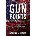Gun Points: Firearms, The Signature of Freedom - Paperback