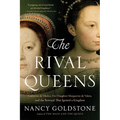 The Rival Queens: Catherine De' Medici, Her Daughter Marguerite de Valois, and the Betrayal That Ignited a Kingdom - Paperback