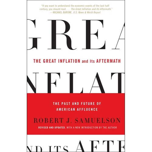 The Great Inflation and Its Aftermath: The Past and Future of American Affluence - Paperback