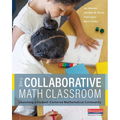 The Collaborative Math Classroom: Launching a Student-Centered Mathematical Community - Paperback