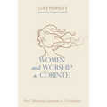 Women and Worship at Corinth: Paul's Rhetorical Arguments in 1 Corinthians - Hardcover