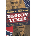 Bloody Times: The Funeral of Abraham Lincoln and the Manhunt for Jefferson Davis - Paperback