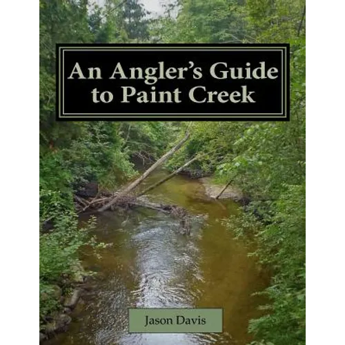 An Angler's Guide to Paint Creek - Paperback