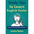 Study Tips to Learn English Faster: Become Fluent Quickly and Easily - Paperback