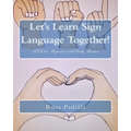 Let's Learn Sign Language Together!: ASL for Beginners and Early Readers - Paperback