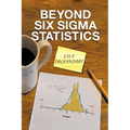Beyond Six Sigma Statistics - Paperback