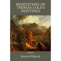 Meditations on Thomas Cole's Paintings - Paperback