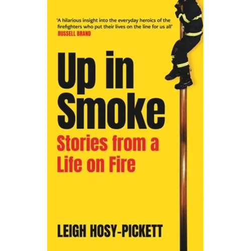 Up in Smoke: Stories from a Life on Fire - Hardcover