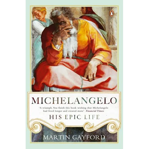 Michelangelo: His Epic Life - Paperback