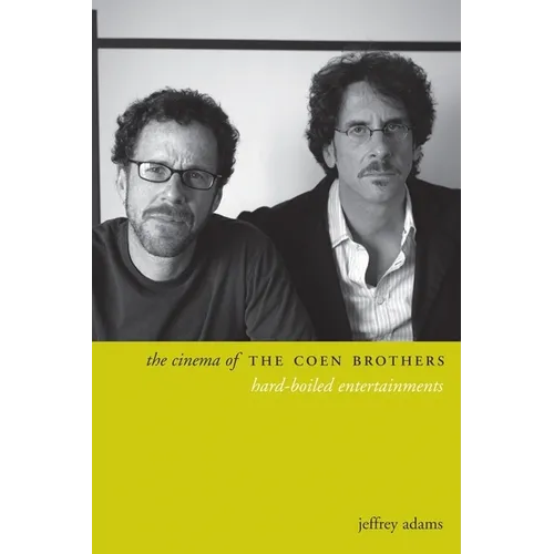 The Cinema of the Coen Brothers: Hard-Boiled Entertainments - Hardcover