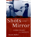 Shots in the Mirror: Crime Films and Society - Paperback