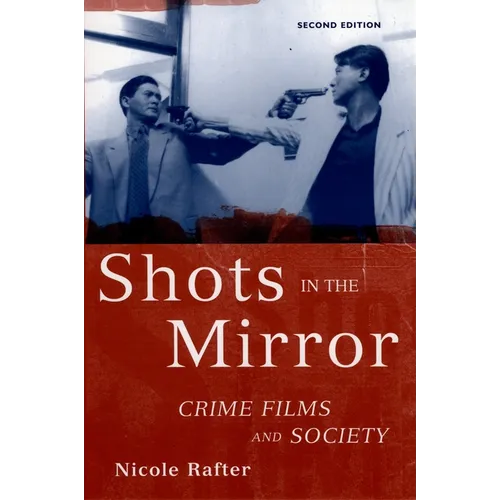 Shots in the Mirror: Crime Films and Society - Paperback