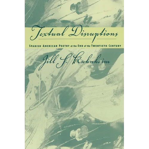 Spanish American Poetry at the End of the Twentieth Century: Textual Disruptions - Paperback