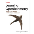 Learning Opentelemetry: Setting Up and Operating a Modern Observability System - Paperback