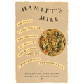 Hamlet's Mill: An Essay Investigating the Origins of Human Knowledge and Its Transmissions Through Myth - Paperback