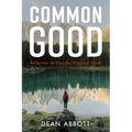 Common Good: Reflections on Everyday Vices and Virtues - Hardcover