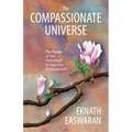 The Compassionate Universe: The Power of the Individual to Heal the Environment - Hardcover