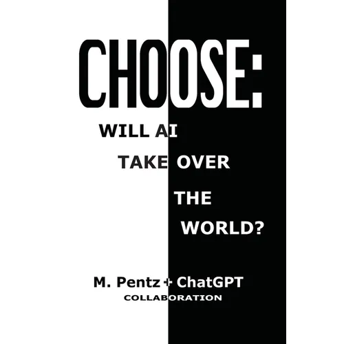 Choose: Will AI Take Over the World? - Paperback