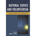 National Service and Volunteerism: Achieving Impact in Our Communities - Paperback