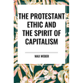 Protestant Ethic and the Spirit of Capitalism - Hardcover