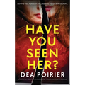 Have You Seen Her?: A completely addictive psychological thriller packed with suspense - Paperback