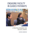 Engaging Faculty in Guided Pathways: A Practical Resource for College Leaders - Paperback