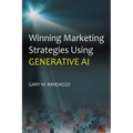 Winning Marketing Strategies Using Generative AI - Paperback