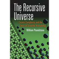 The Recursive Universe: Cosmic Complexity and the Limits of Scientific Knowledge - Paperback