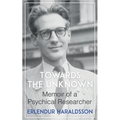 Towards the Unknown: Memoir of a Psychical Researcher - Paperback