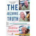 The Bizarre Truth: Culinary Misadventures Around the Globe - Paperback