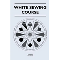 White Sewing Course - Paperback