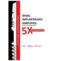 Basal Implantology Simplified: 5x YOUR IMPLANT PRACTISE - Paperback
