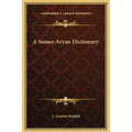 A Sumer Aryan Dictionary - Hardcover
