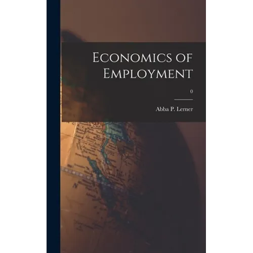 Economics of Employment; 0 - Hardcover