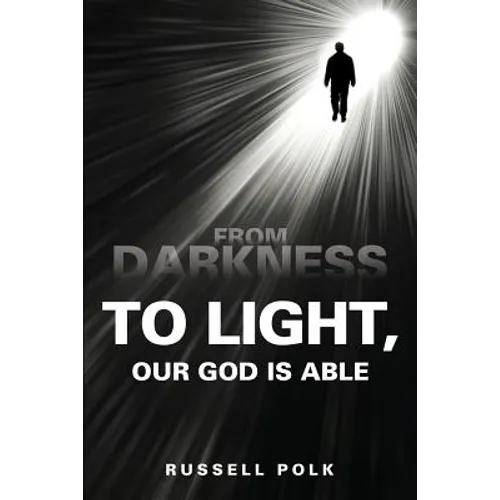 From Darkness to Light, Our God Is Able - Paperback