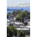 Memories of a Mackinac Island Native: Life on the Island from 1940s to 2020s - Hardcover