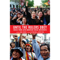 Until the Rulers Obey: Voices from Latin American Social Movements - Paperback