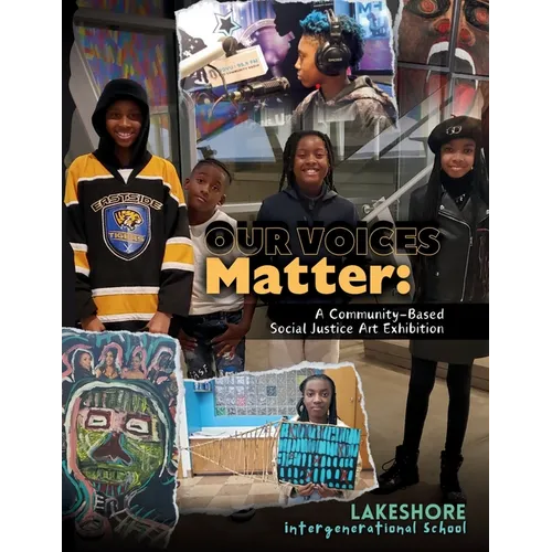 Our Voices Matter: A Community-Based Social Justice Art Exhibition - Paperback