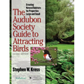 The Audubon Society Guide to Attracting Birds: Creating Natural Habitats for Properties Large and Small - Paperback
