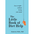 Little Book of Diet Help: Expert Tips and Tapping Techniques to Stay Slim--For Life - Paperback