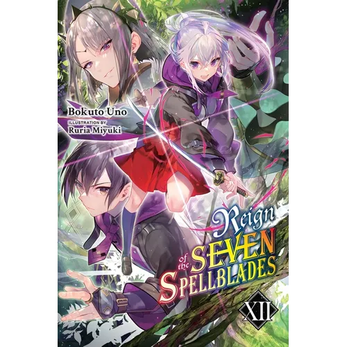 Reign of the Seven Spellblades, Vol. 12 (Light Novel) - Paperback