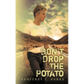 Don't Drop The Potato - Paperback