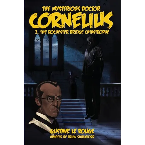 The Mysterious Doctor Cornelius 3: The Rochester Bridge Catastrophe - Paperback