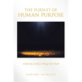 The Pursuit of Human Purpose: A Journey Led by a Hunger for Truth - Paperback