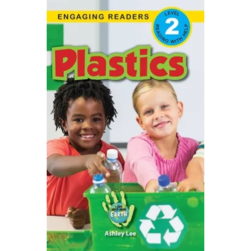 Plastics: I Can Help Save Earth (Engaging Readers, Level 2) - Hardcover