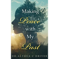 Making Peace With My Past - Hardcover