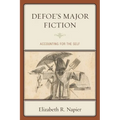 Defoe's Major Fiction: Accounting for the Self - Hardcover